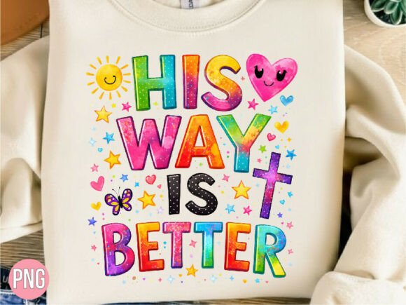 His Way is Better Christian Colorful PNG: A Guide to Digital Design Use