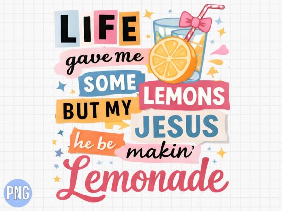 Turning Adversity into Art: The Creative Power of the Life Lemons Jesus Lemonade PNG T-shirt Design